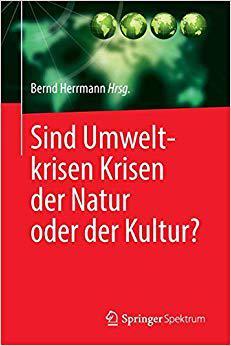 【预订】Sind Umweltkrisen Krisen der Natur oder der Kultur? 9783662481387