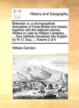 预订 Britannia: Or, a Chorographical Description of Great-Britain and Ireland, Together with the Adjacent Islands. Writt