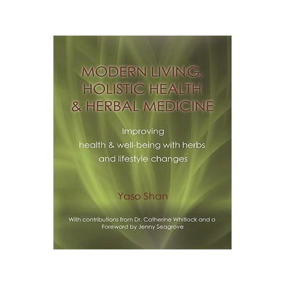 [预订]Modern Living, Holistic Health & Herbal Medicine: Improving Health & Well-Being with Herbs and Lifes 9781609106393