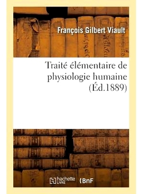 预订 Traité Élémentaire de Physiologie Humaine 人体生理学初级论文: 9782019548216