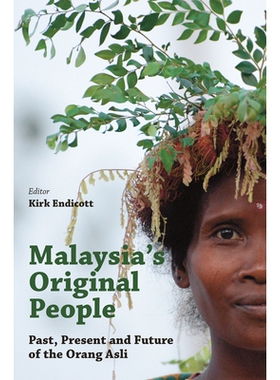 预订 Malaysia’s Original People: Past, Present and Future of the Orang Asli 马来西亚的原班人马：马来原住民的过去、现在