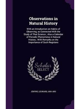 预订 Observations in Natural History: With an Introduction on Habits of Observing, as Connected With the Study of That S