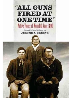 预订 All Guns Fired At One Time: Native Voices of Wounded Knee, 1890 所有的枪同时开火：受伤膝盖的土著声音，1890年: 97819