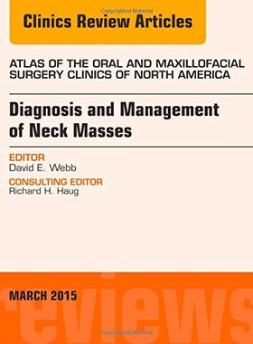 【预订】Diagnosis and Management of Neck Masses, An Issue of Atlas of the Oral & Maxillofacial Surgery Clinics of ...