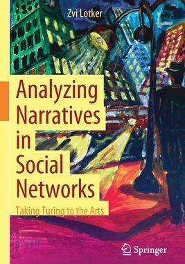 【预订】Analyzing Narratives in Social Networks: Taking Turing to the Arts 9783030683016