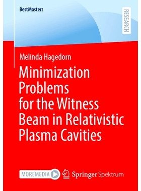预订 Minimization Problems for the Witness Beam in Relativistic Plasma Cavities 相对论等离子体腔中见证光束的*小化问题: