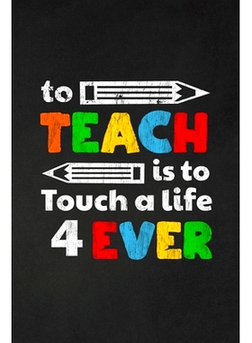 预订 To Teach Is To Touch A Life For Ever: Thank you gift for teacher Great for Teacher Appreciation: 9781697444674