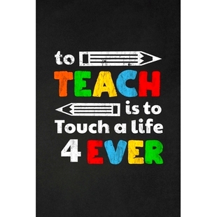 预订 To Teach Is To Touch A Life For Ever: Thank you gift for teacher Great for Teacher Appreciation: 9781697444674
