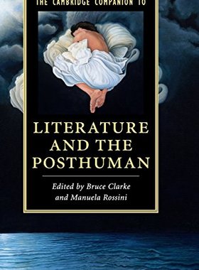 【预订】The Cambridge Companion to Literature and the Posthuman