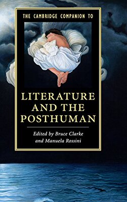 【预订】The Cambridge Companion to Literature and the Posthuman