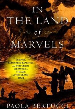 [预订]In the Land of Marvels: Science, Fabricated Realities, and Industrial Espionage in the Age of the Gr 9781421447100