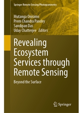 预订 Revealing Ecosystem Services Through Geospatial Technologies: Beyond the Surface 通过遥感揭示生态系统服务：*表面: 9