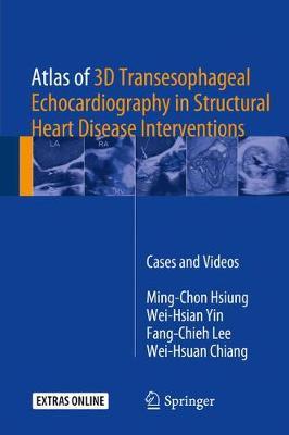 【预订】Atlas of 3D Transesophageal Echocardiography in Structural Heart Disease Interventions