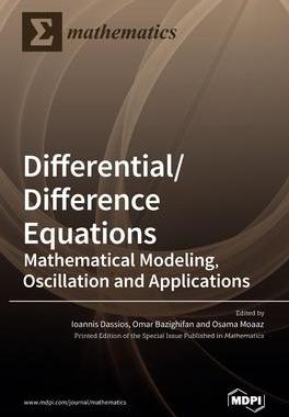 [预订]Differential/Difference Equations: Mathematical Modeling, Oscillation and Applications 9783036523873