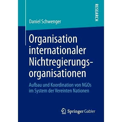 预订 Organisation internationaler Nichtregierungsorganisationen: Aufbau und Koordination von NGOs im System der Vereinte