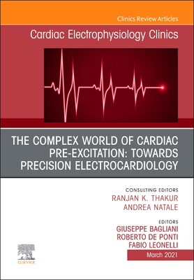 【预订】The Complex World of Ventricular Pre-Excitation: Towards Precision Electrocardiology, an Issue of Cardiac ...