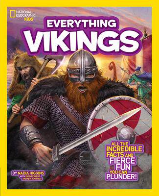 []National Geographic Kids Everything Vikings: All the Incredible Facts and Fierce Fun You Can Plunder 9781426320774