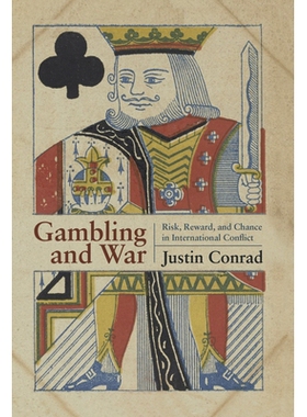 预订 Gambling and War: Risk, Reward, and Chance in International Conflict 赌博与战争：国际冲突中的风险、回报与机会: 9781