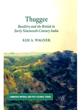 预订 Thuggee: Banditry and the British in Early Nineteenth-Century India: 9781349361540