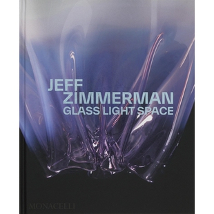 预订 Jeff Zimmerman: Glass Light Space 杰夫·齐默尔曼: 9781580936880