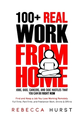 预订 100+ REAL Work from Home Jobs, Gigs, Careers, and Side Hustles that You Can Do RIGHT *W: Find and Keep a Job You L