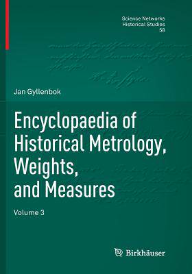 【预订】Encyclopaedia of Historical Metrology, Weights, and Measures: Volume 3 9783030097790
