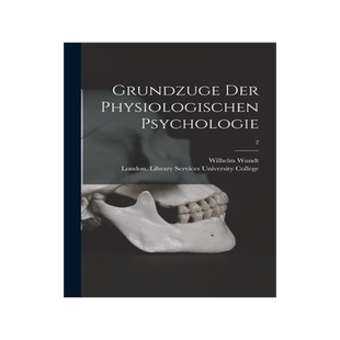 [预订]Grundzuge Der Physiologischen Psychologie [electronic Resource]; 2 9781015361232