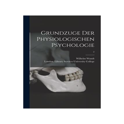 [预订]Grundzuge Der Physiologischen Psychologie [electronic Resource]; 2 9781015361232