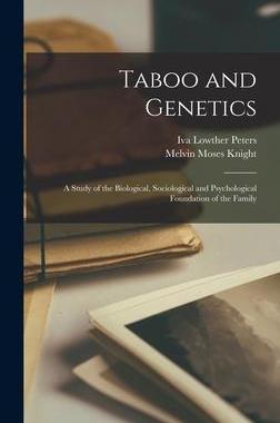 [预订]Taboo and Genetics: A Study of the Biological, Sociological and Psychological Foundation of the Fami 9781017870459