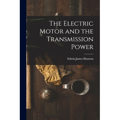 预订 The Electric Motor and the Transmission Power
