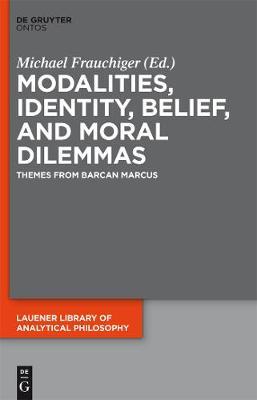 【预订】Modalities, Identity, Belief, and Moral Dilemmas 9783110438581