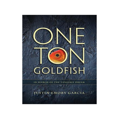 [预订]One Ton Goldfish: In Search of the Tangible Dream 9780996130219