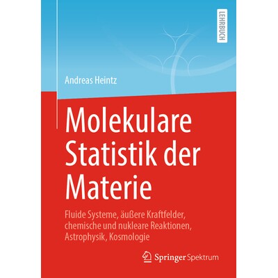 预订 Molekulare Statistik der Materie: Fluide Systeme, äußere Kraftfelder, chemische und nukleare Reaktionen, Astrophy