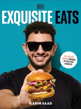 预订 Exquisite Eats: 85+ Healthy Recipes Inspired by Fast-Food Favorites 精致美食：85+道受快餐美食启发而创作的健康食谱: