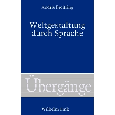 预订 Weltgestaltung durch Sprache: Phänomenologie der sprachlichen Kreativität und der interkulturellen Kommunikation