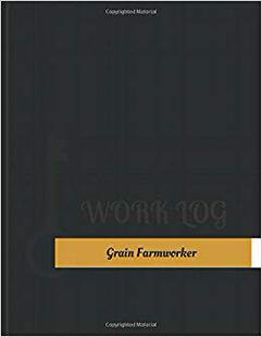 【预售】Grain Farmworker Work Log: Work Jour...