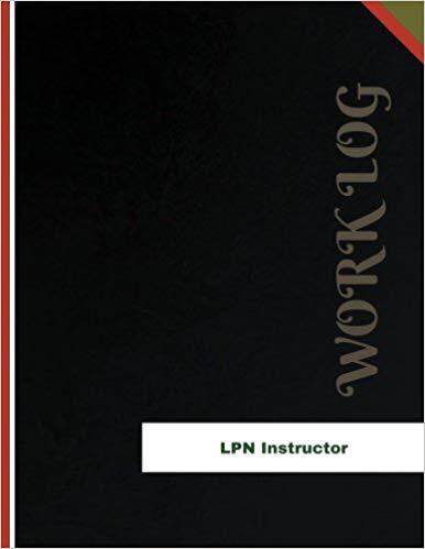 【预售】LPN Instructor Work Log: Work Journa...