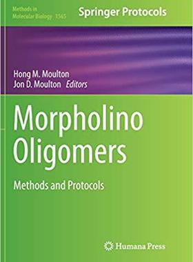 【预售】Morpholino Oligomers: Methods and Pr...