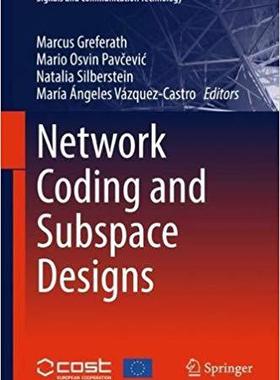 【预售】Network Coding and Subspace Designs...