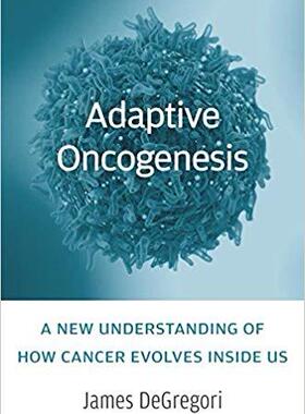 【预售】Adaptive Oncogenesis: A New Understa...
