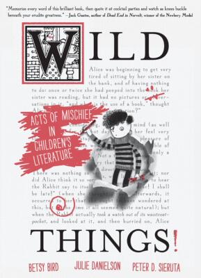 【预售】Wild Things! Acts of Mischief in Chi...