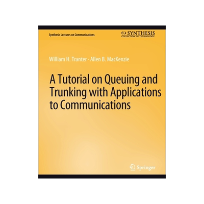 预订 A Tutorial on Queuing and Trunking with Applications to Communications