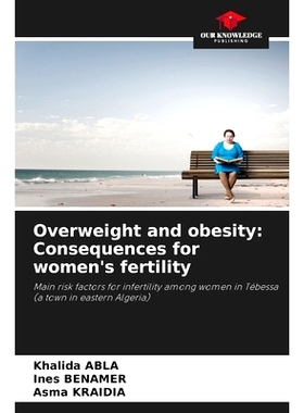 预订 Overweight and obesity: Consequences for women’s fertility: Main risk factors for infertility among women in Tébe