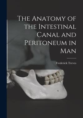 [预订]The Anatomy of the Intestinal Canal and Peritoneum in Man 9781017637106