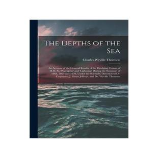 [预订]The Depths of the Sea: An Account of the General Results of the Dredging Cruises of H.M. Ss. ’porc 9781016264259