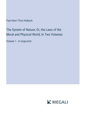 预订 The System of Nature; Or, the Laws of the Moral and Physical World, In Two Volumes: Volume 1 - in large print: 9783