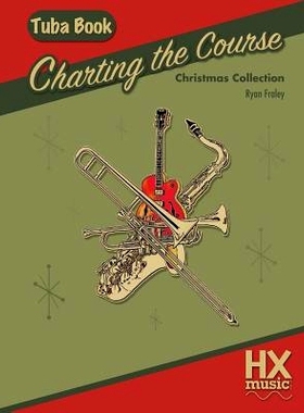 预订 Charting the Course Christmas Collection, Tuba Book: 9781547108800