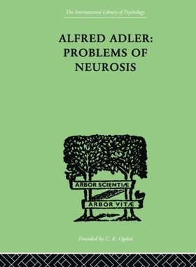 【预订】Alfred Adler: Problems of Neurosis