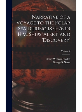 预订 Narrative of a Voyage to the Polar Sea During 1875-76 in H.M. Ships ’Alert’ and ’Discovery’; Volume 2: 97810168