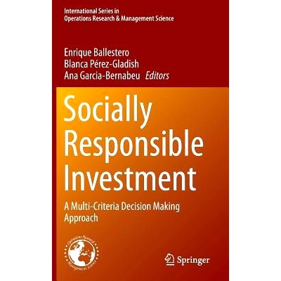 预订 Socially Responsible Investment: A Multi-Criteria Decision Making Approach 社会责任投资：多准则决策方法: 9783319118